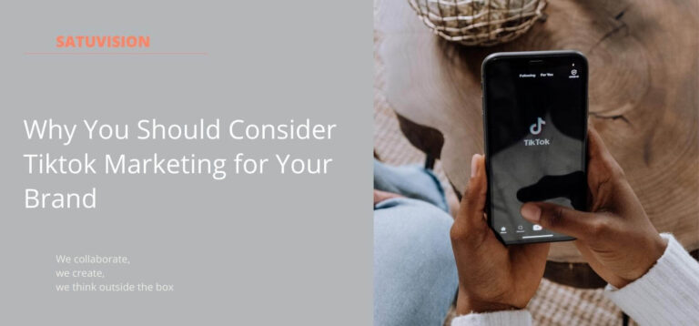 Why You Should Consider Tiktok Marketing for Your Brand | SATUVISION Blog