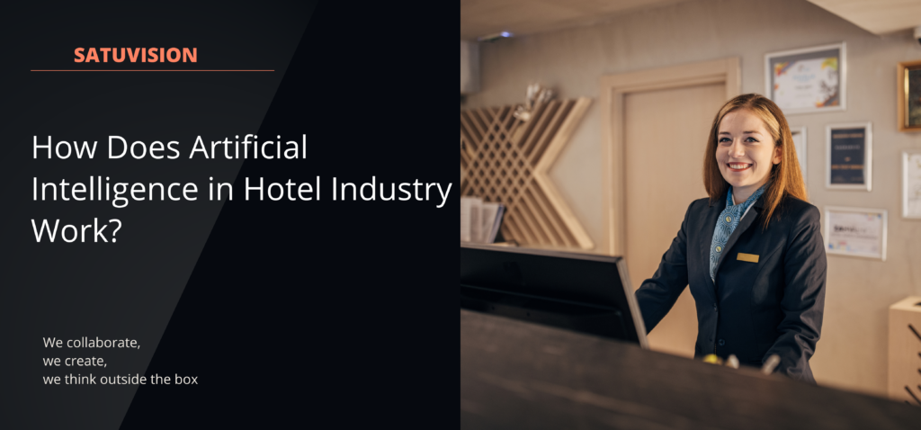 How Does Artificial Intelligence in Hotel Industry Work? How Does ...